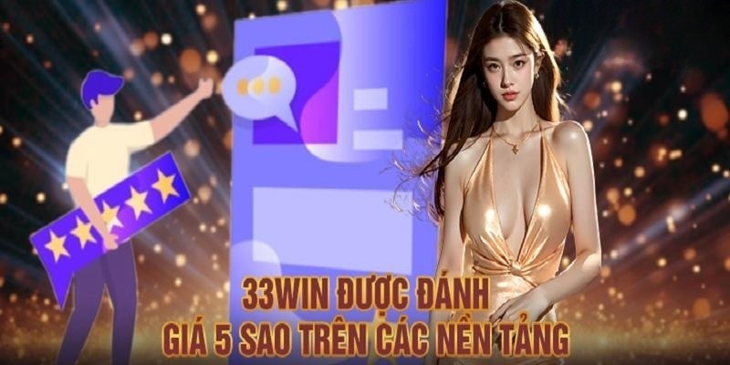 Giải trí với những niềm vui và tích cực chỉ có tại 33Win