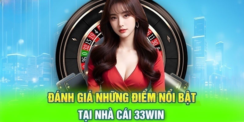 4 tính năng vượt trội tạo nên điểm khác biệt cho 33Win